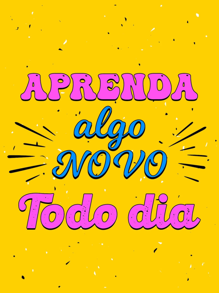 Vibrant yellow Brazilian Portuguese poster saying "Learn, something new everyday"